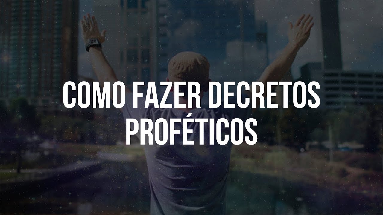 Como fazer Decretos Prof&eacute;ticos