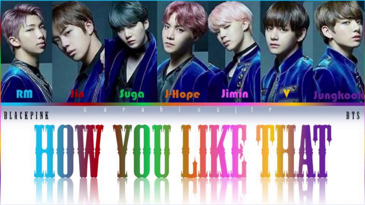 How Would BTS Sing 'HOW YOU LIKE THAT' by BLACKPINK (Eng/Rom/Han) (FANMADE)
