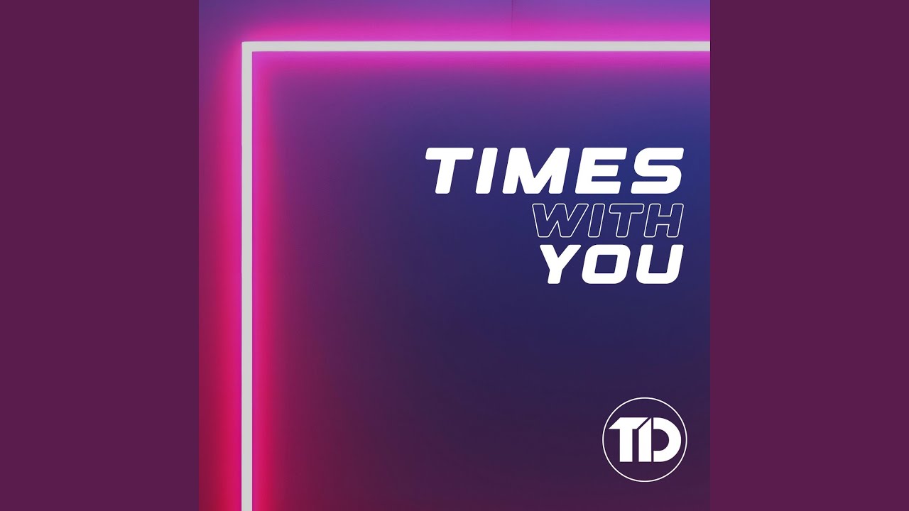 Times With You