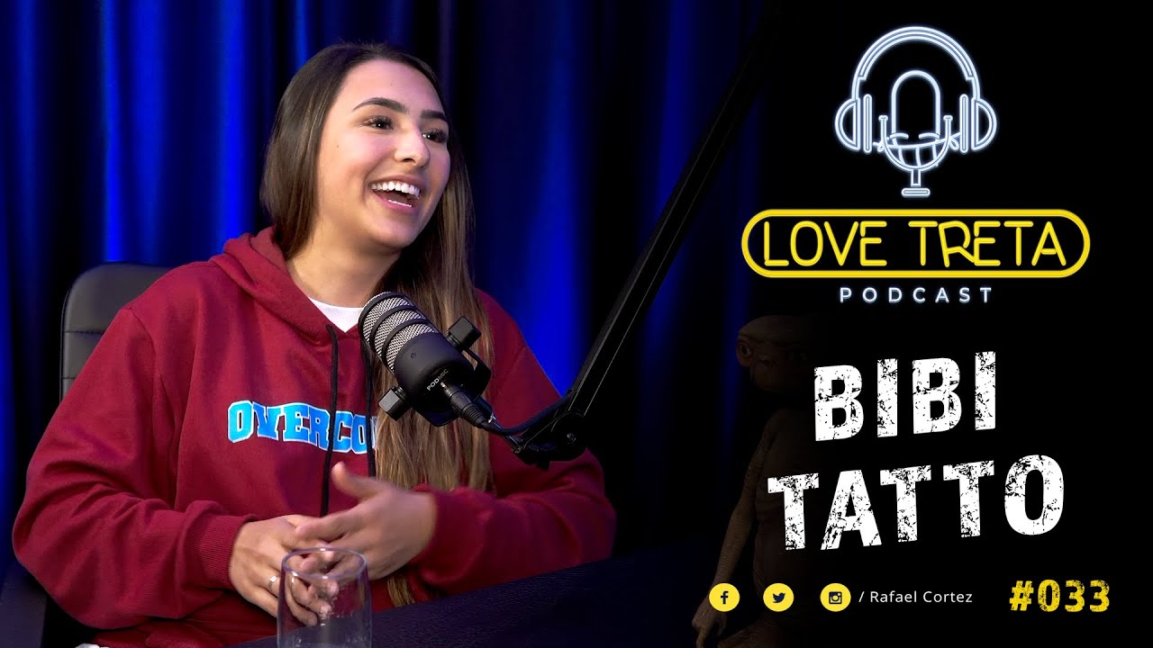 BIBI TATTO # 033 - Love Treta Podcast