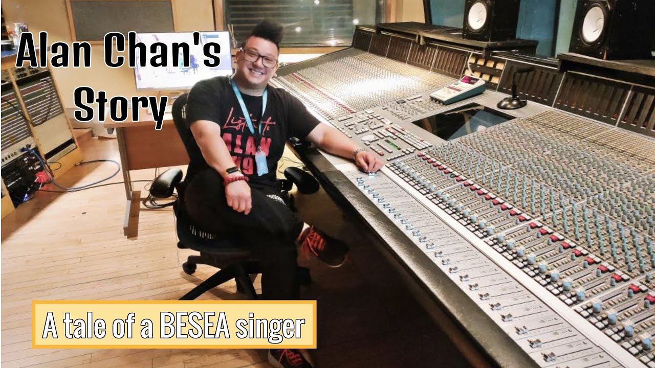 Alan Chan's Story - A tale of a BESEA singer