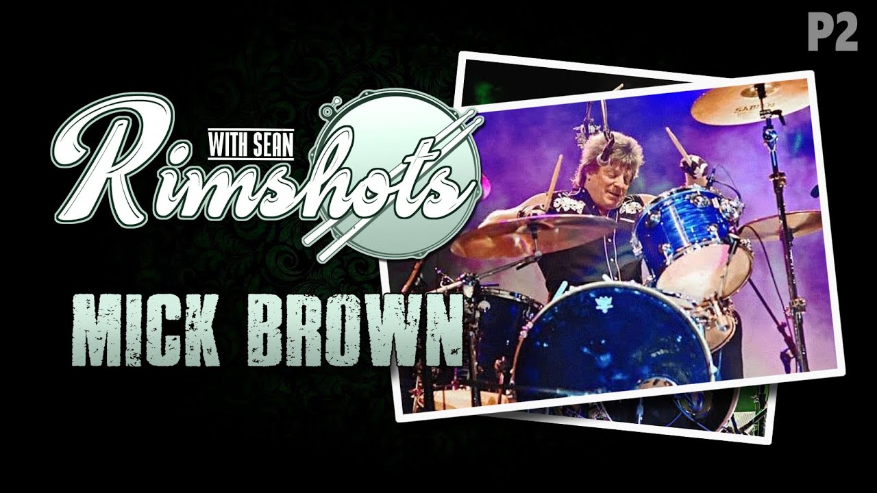 Rimshots With Sean - Mick Brown (Part Two)