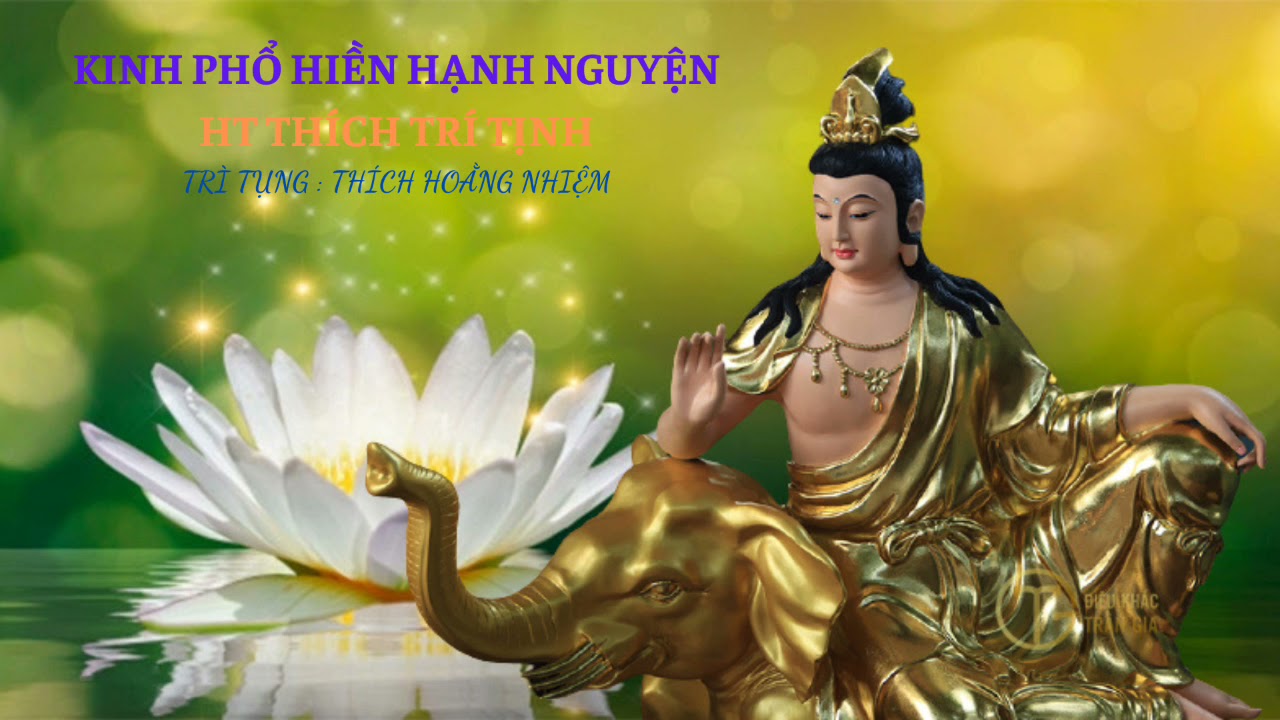 Kinh Phổ Hiền Bồ Tát Hạnh Nguyện - Thầy Thích Hoằng Nhiệm
