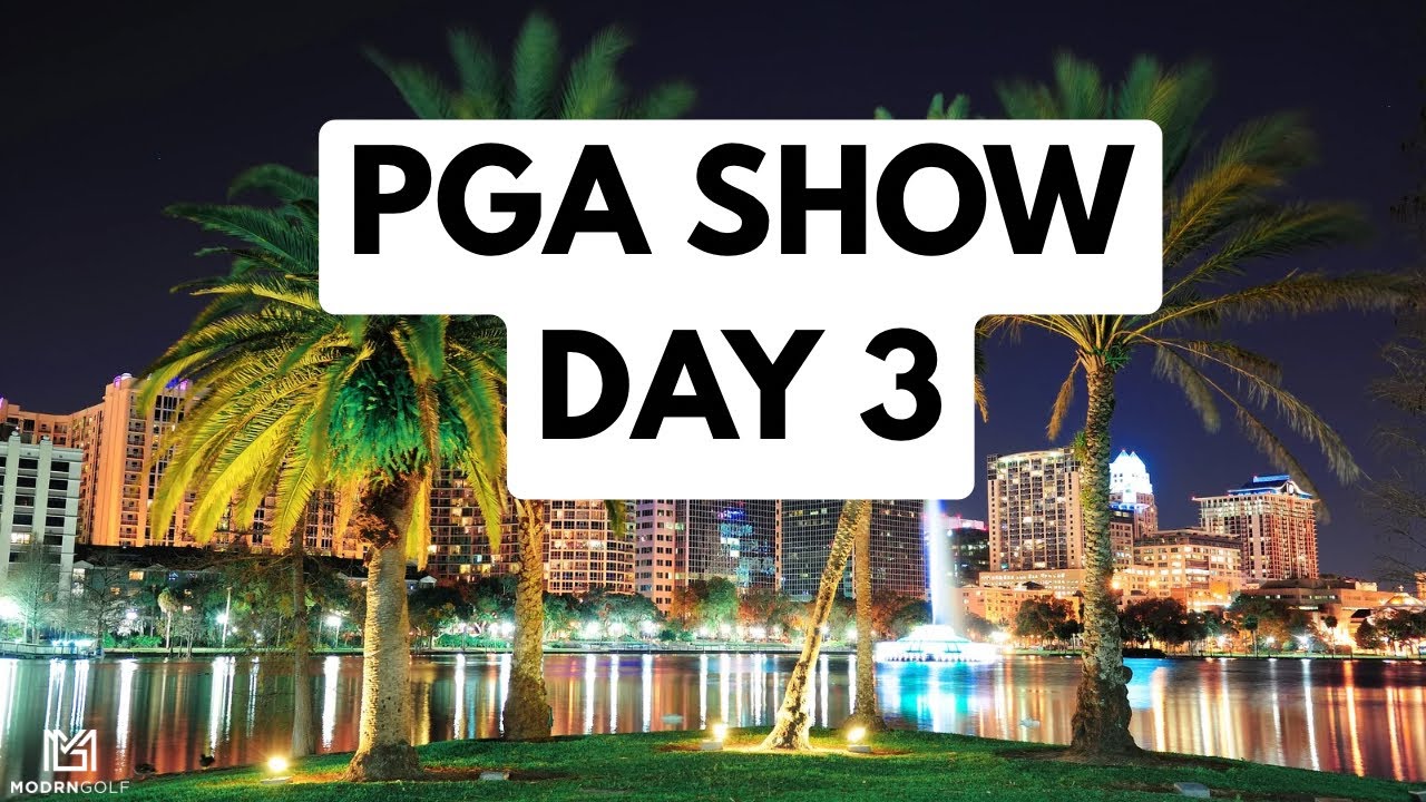 PGA SHOW DAY 3 / THE BEST THINGS WE SAW AT THE PGA SHOW ON DAY 3