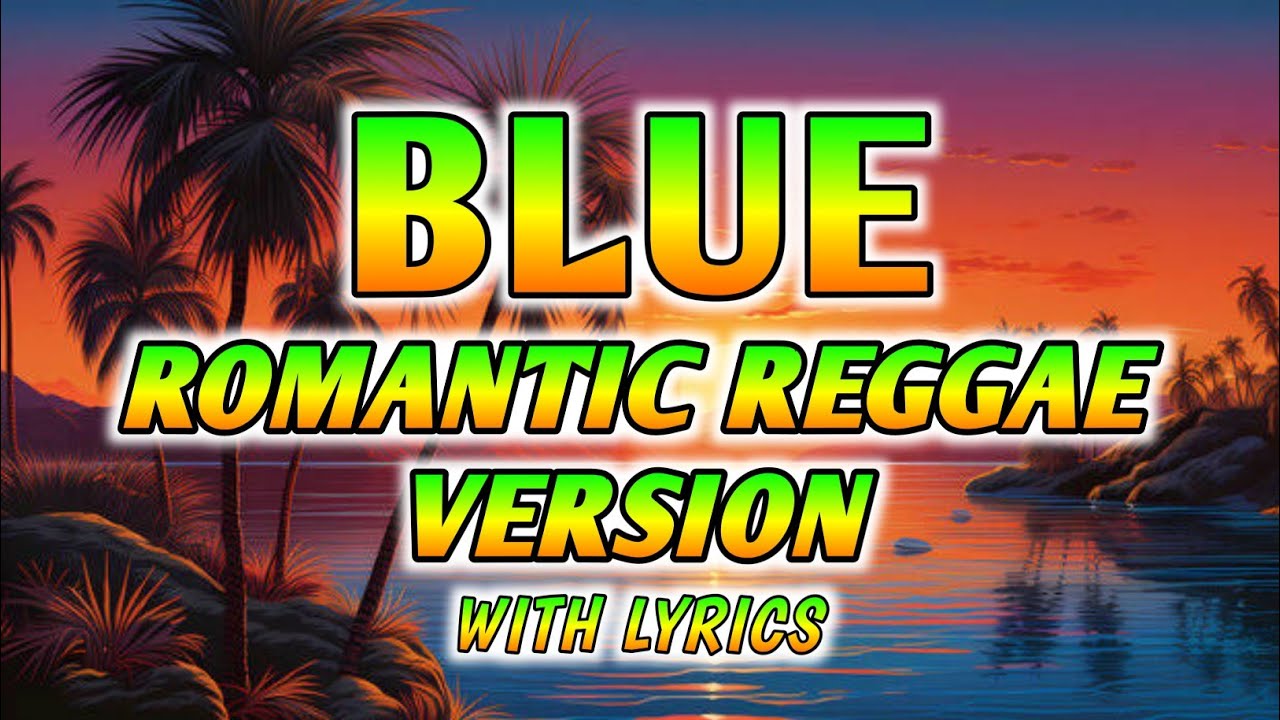 BLUE - ROMANTIC REGGAE REMIX [[ DJ SOYMIX ]]