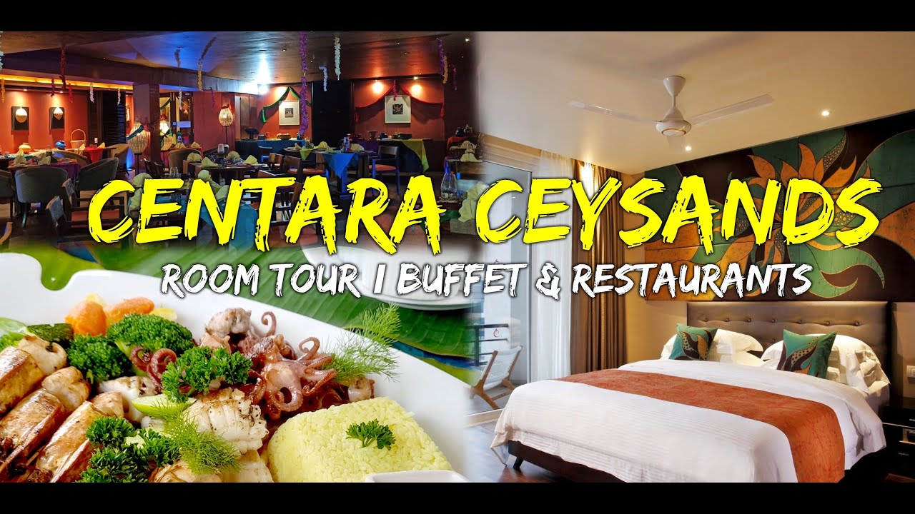 සුපිරි කැමක් කන්න මෙන්න තැන| Full board Buffets at Centara Ceysands Benthota | Room Tour