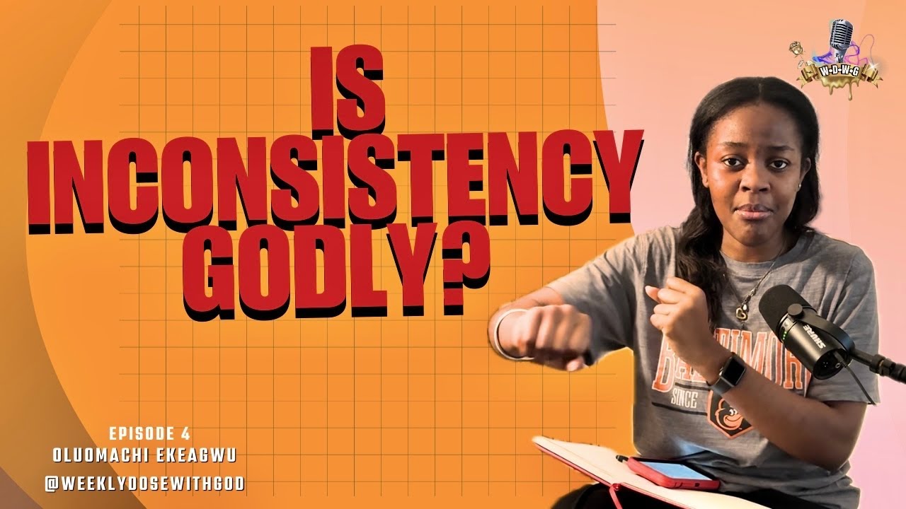 BEING CONSISTANT SHOWS RELIABILITY || WEEKLY DOSE WITH GOD PODCAST S.4