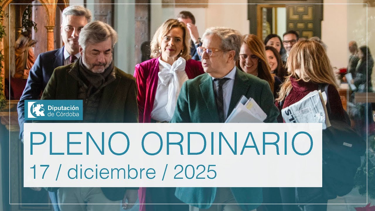 Pleno ordinario de la Diputaci&oacute;n de C&oacute;rdoba | 17 diciembre 2025