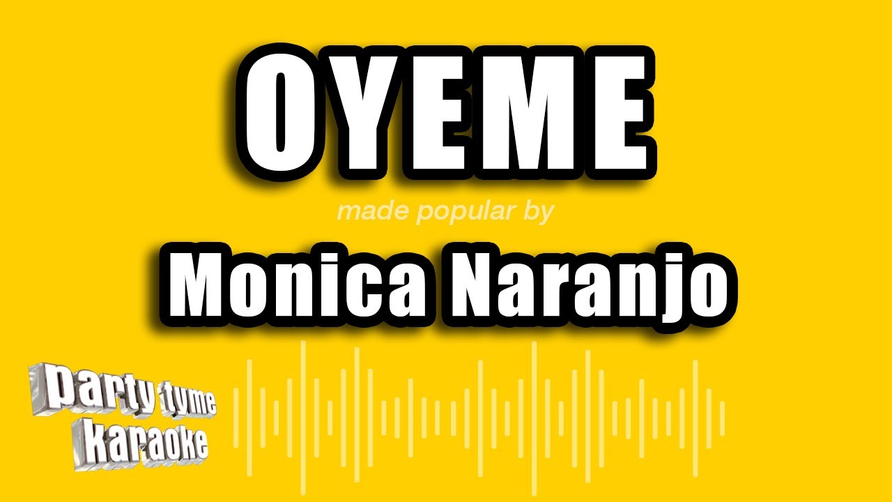 Monica Naranjo - Oyeme (Versión Karaoke)