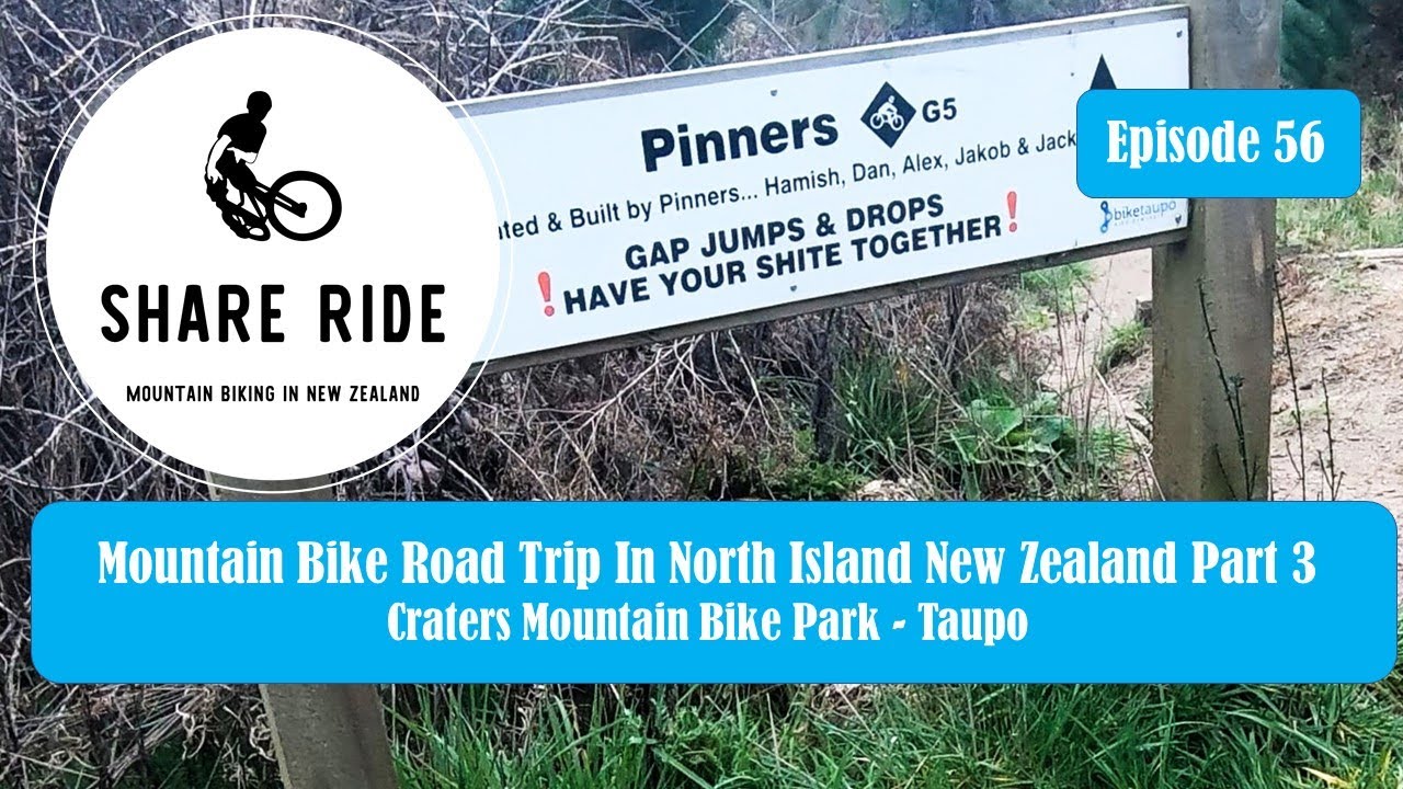 Mountain Bike Road Trip In New Zealand Part 3 Craters MTB Park Taupo Episode 56