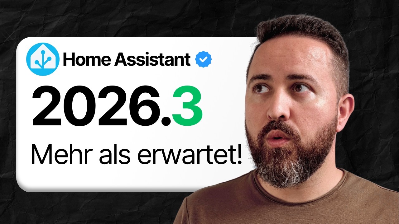 Home Assistant 2026.3 – Mehr drin als gedacht! 📦 Alle neuen Features 🤩
