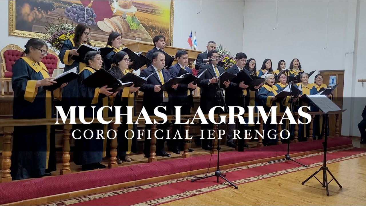 MUCHAS LAGRIMAS / Coro Oficial IEP Rengo