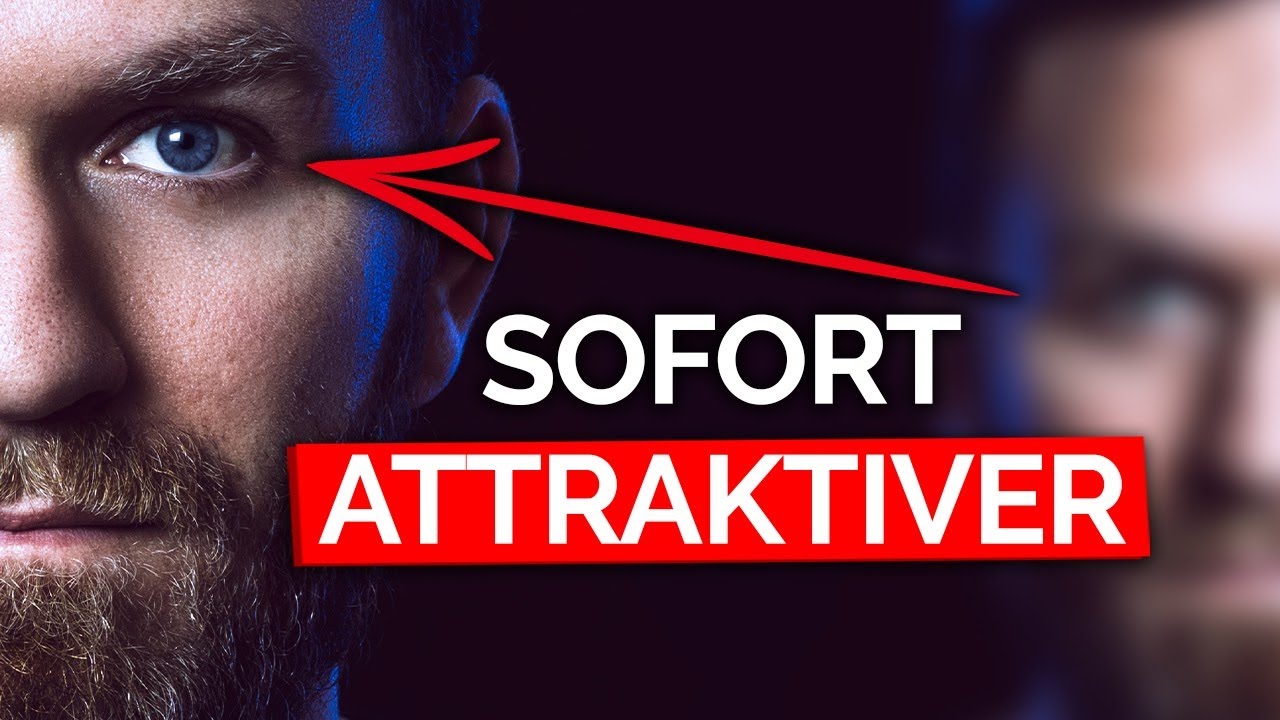 Mach DAS - und alle begehren dich (Attraktivität steigern!)