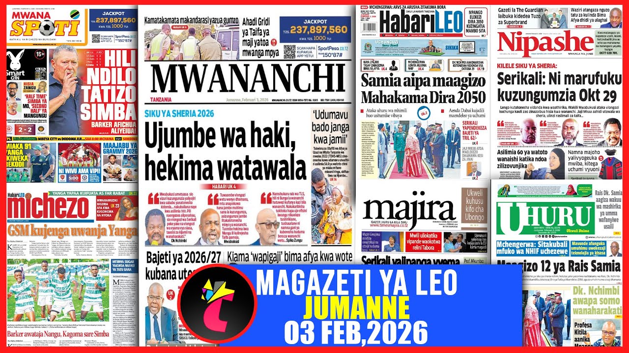 Magazeti ya leo JUMANNE 03/02/26,SERIKALI MARUFUKU KUZUNGUMZIA OKT 29,HILI NDIO TATIZO SIMBA,GSM...