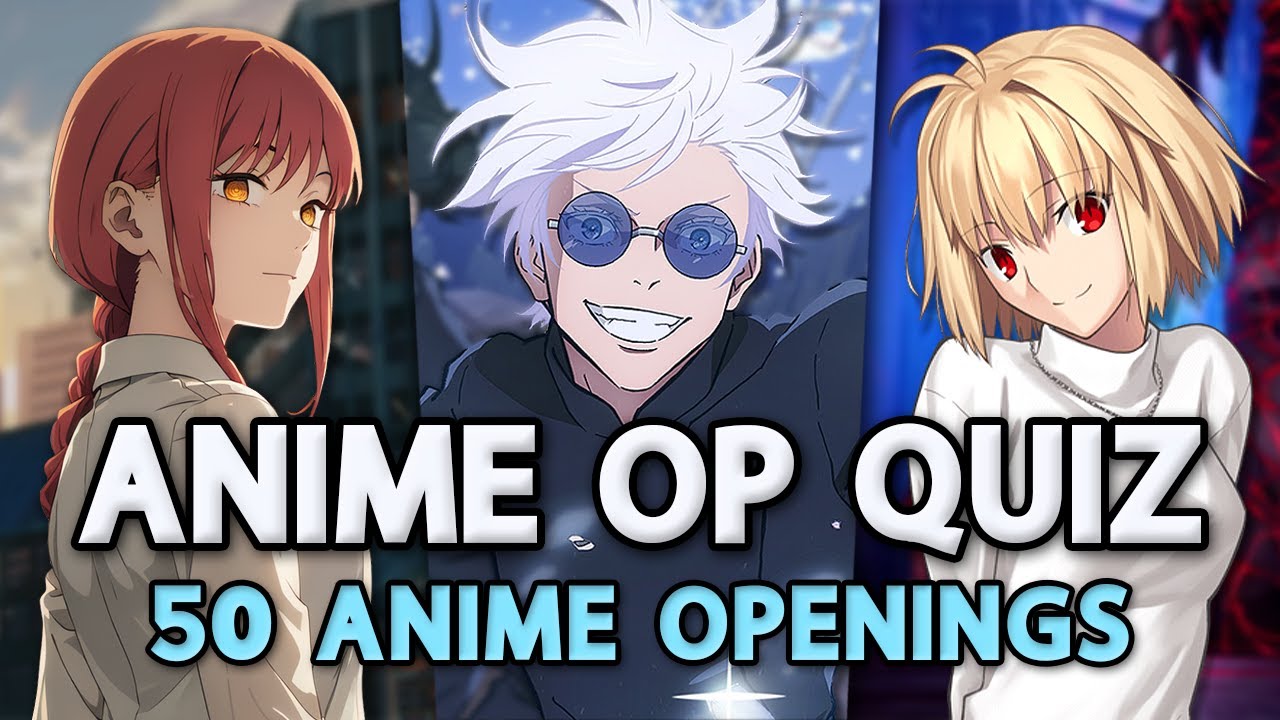 ANIME OPENING QUIZ  (VERY EASY ➜ HARD) - 50 Anime Openings