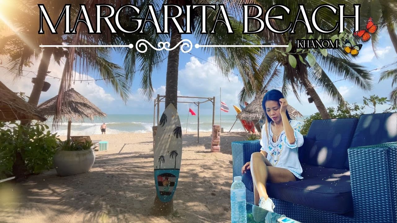 Margarita Beach Khanom – Hidden Paradise of Nakhon Si Thammarat หาดมาร์การิต้า ขนอม สวรรค์ลับสุดสวย!