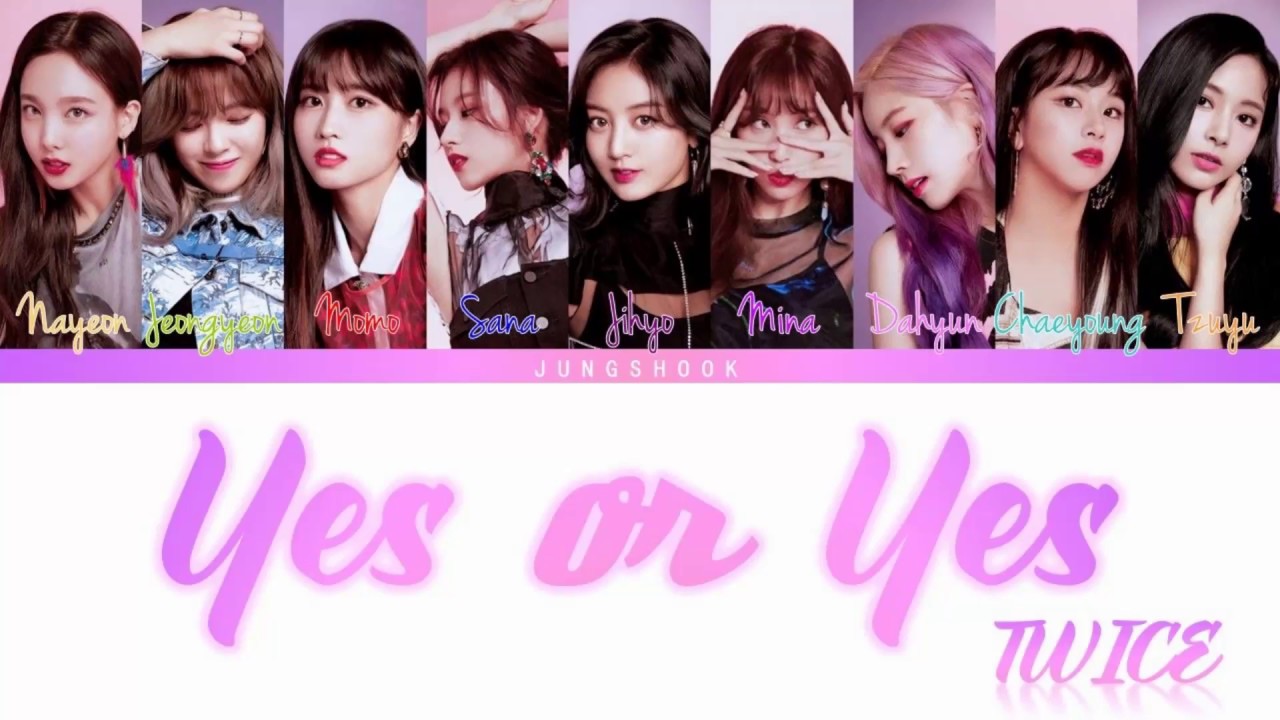 TWICE (트와이스)- YES or YES [Han|Rom|Eng|가사 Color Coded Lyrics]