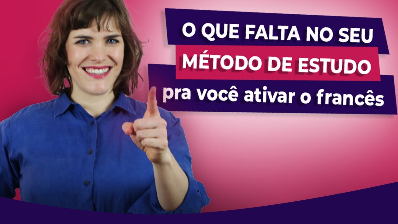 O que falta no seu m&eacute;todo de estudo pra voc&ecirc; ativar o seu franc&ecirc;s