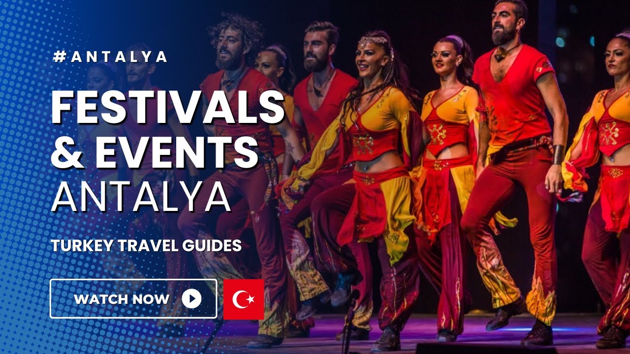 Antalya's BEST Festivals & Events &ndash; Experience Antalya Like Never Before!