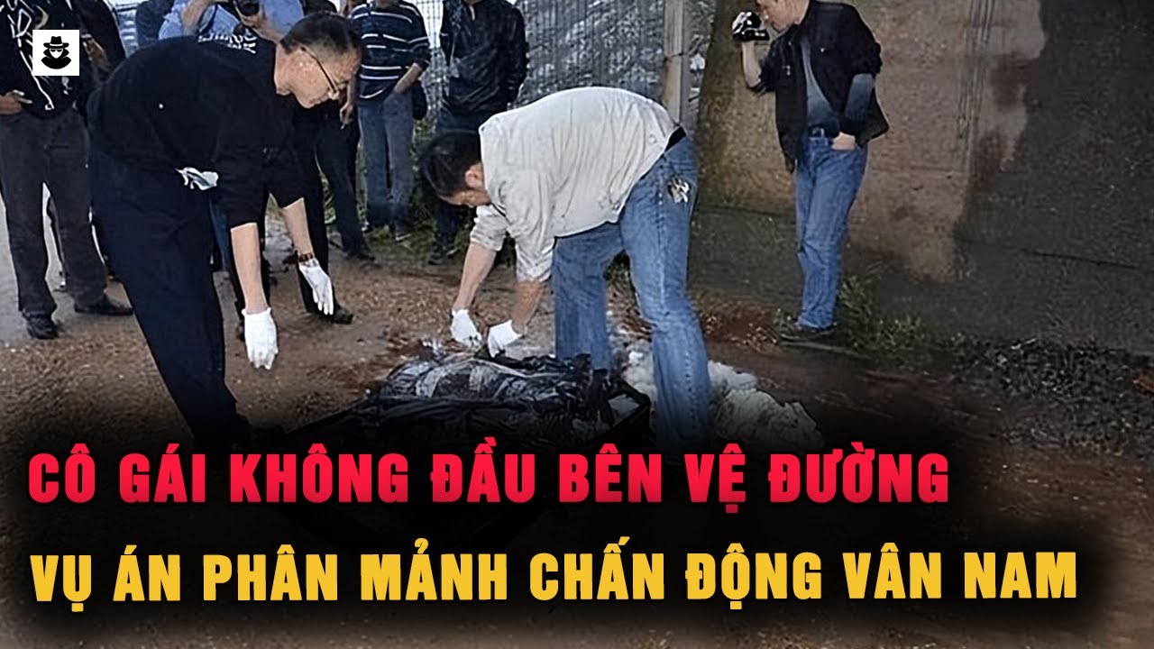 Vụ Án Phân Mảnh Rúng Động Trung Quốc : Âm Mưu Của Gã Người Tình Tham Tiền | SIÊU KỲ ÁN