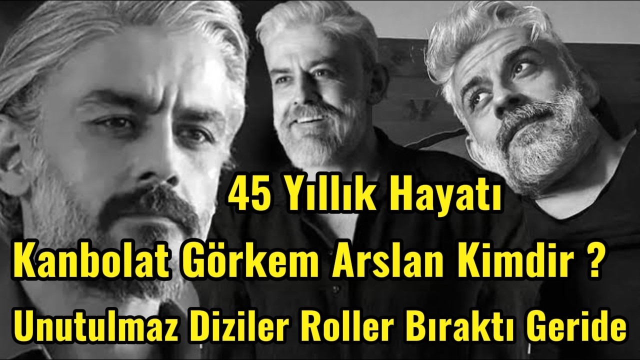 Kanbolat Görkem Arslan Kimdir ? Düzce'den Ankara'ya - Ankara'dan Oyunculuğa Uzanan 45 Yıllık Hayatı