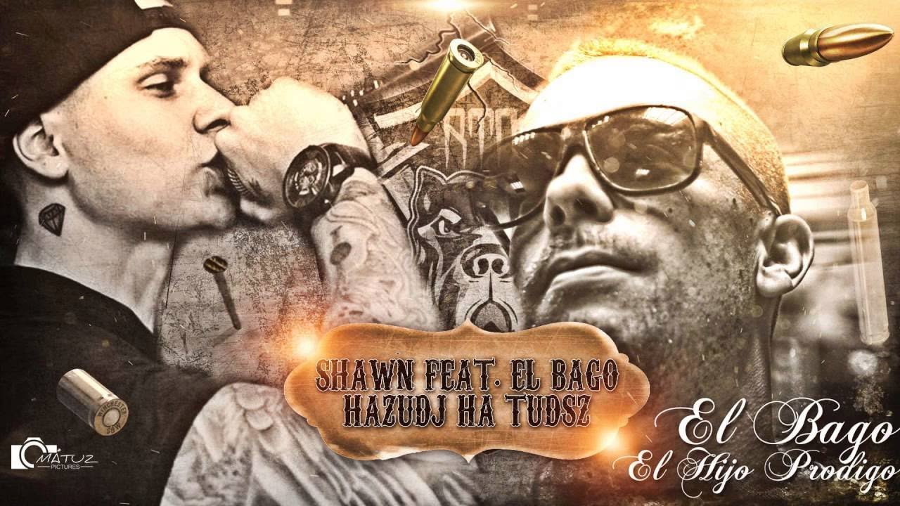 Shawn x El Bago - Hazudj Ha Tudsz