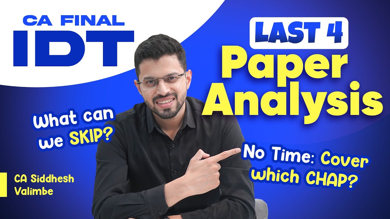 Last 4: IDT Paper Pattern | Confirmed Topics | Resources Available | CA Siddhesh Valimbe