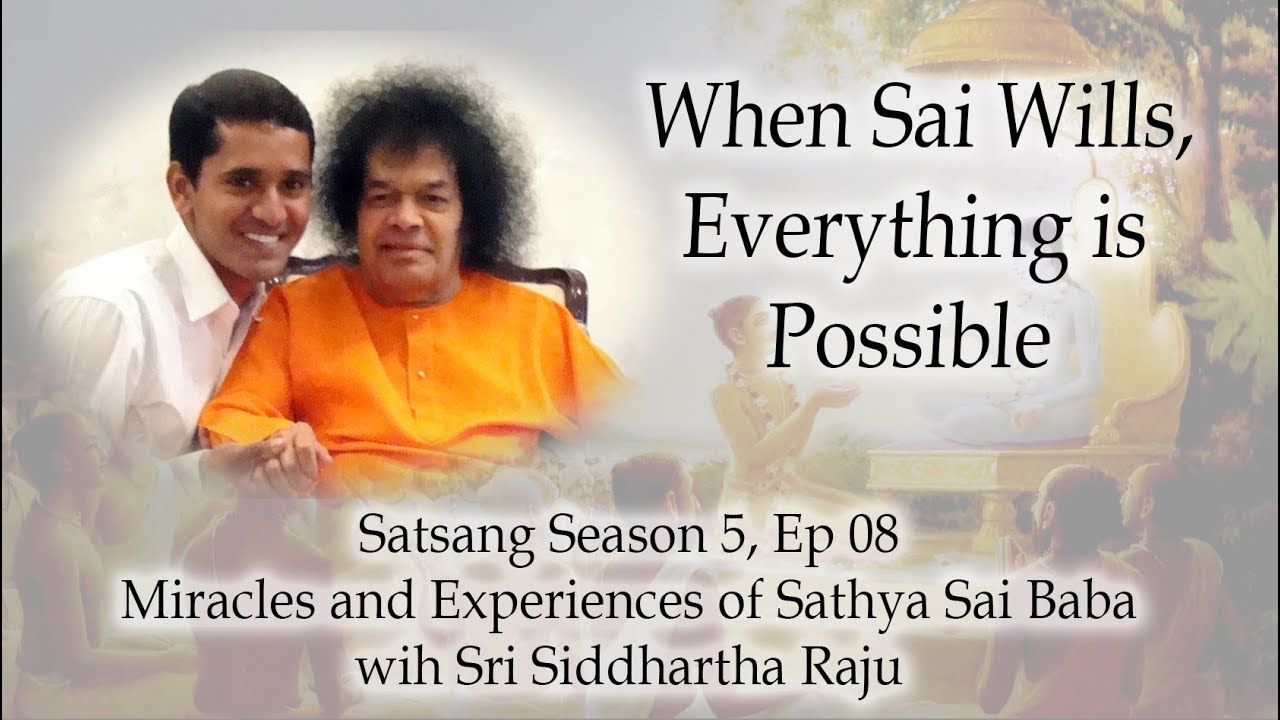 Sri Siddhartha Raju | Satsang Season 5 Ep 08| Miracles & Experiences of Sathya Sai Baba