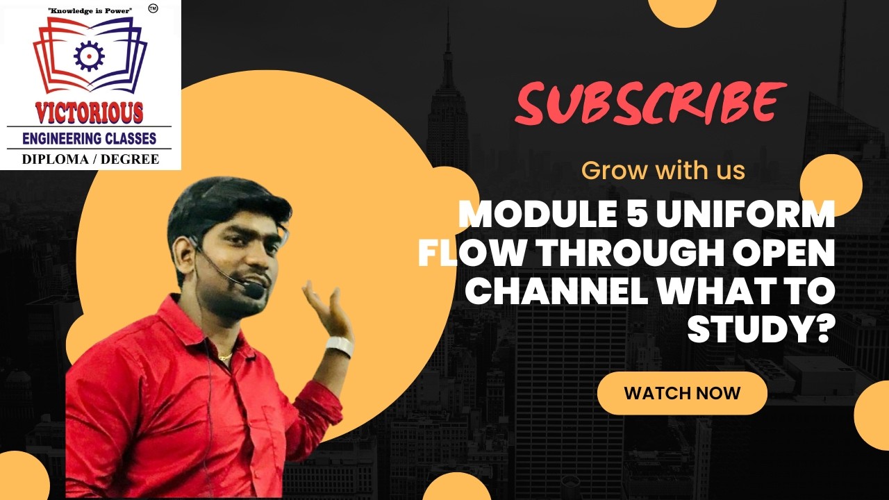 Module 5 Uniform Flow through Open channel   What to Study?