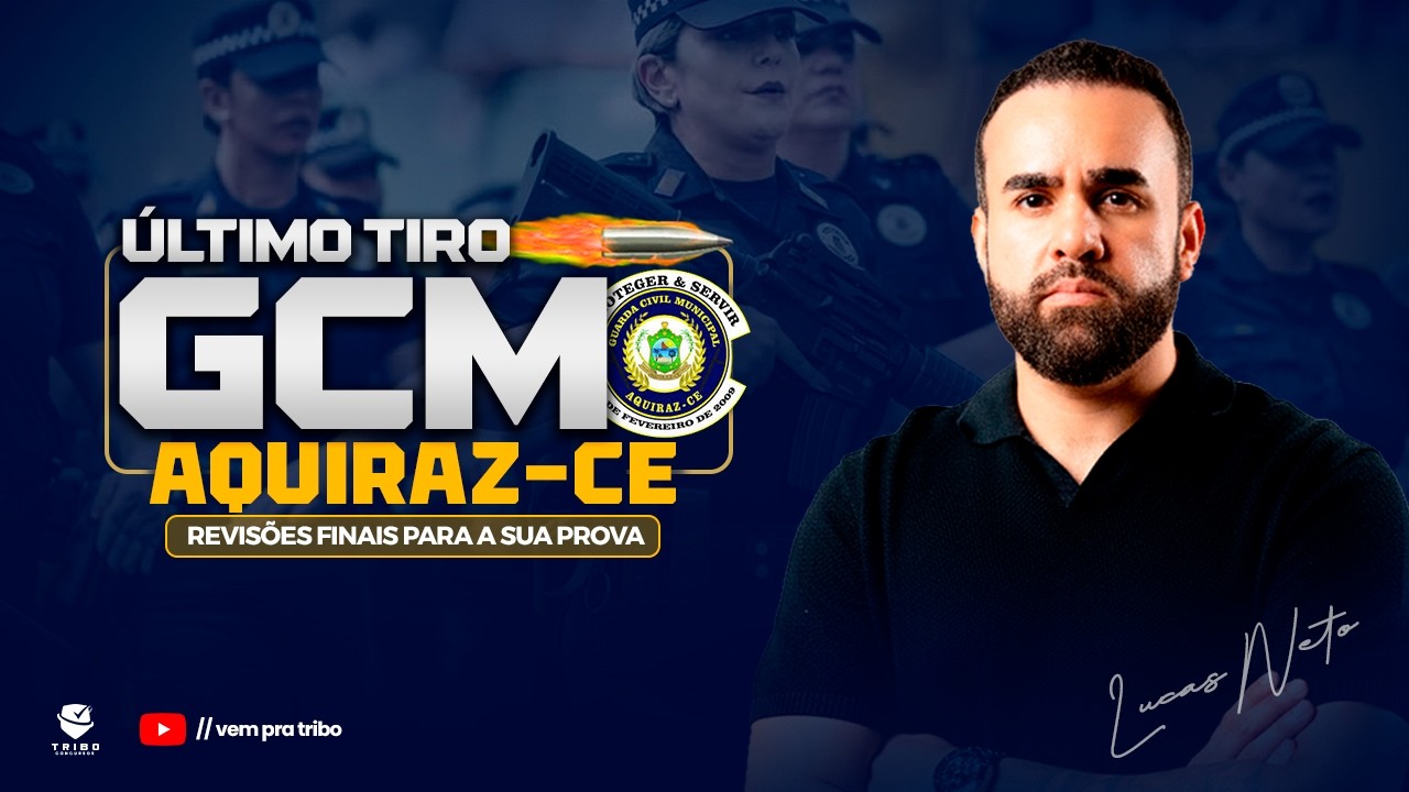 ÚLTIMO TIRO - GCM AQUIRAZ-CE | A maior revisão final antes da prova! 🚨📚💥