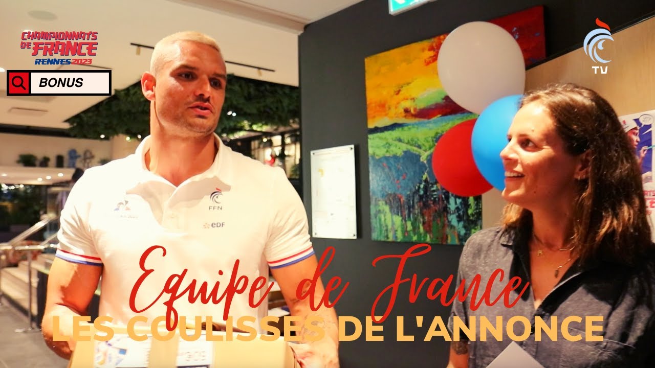 🇫🇷 LES COULISSES DE L'ANNONCE DE L'ÉQUIPE DE FRANCE POUR LES CHAMPIONNATS DU MONDE - RENNES 2023