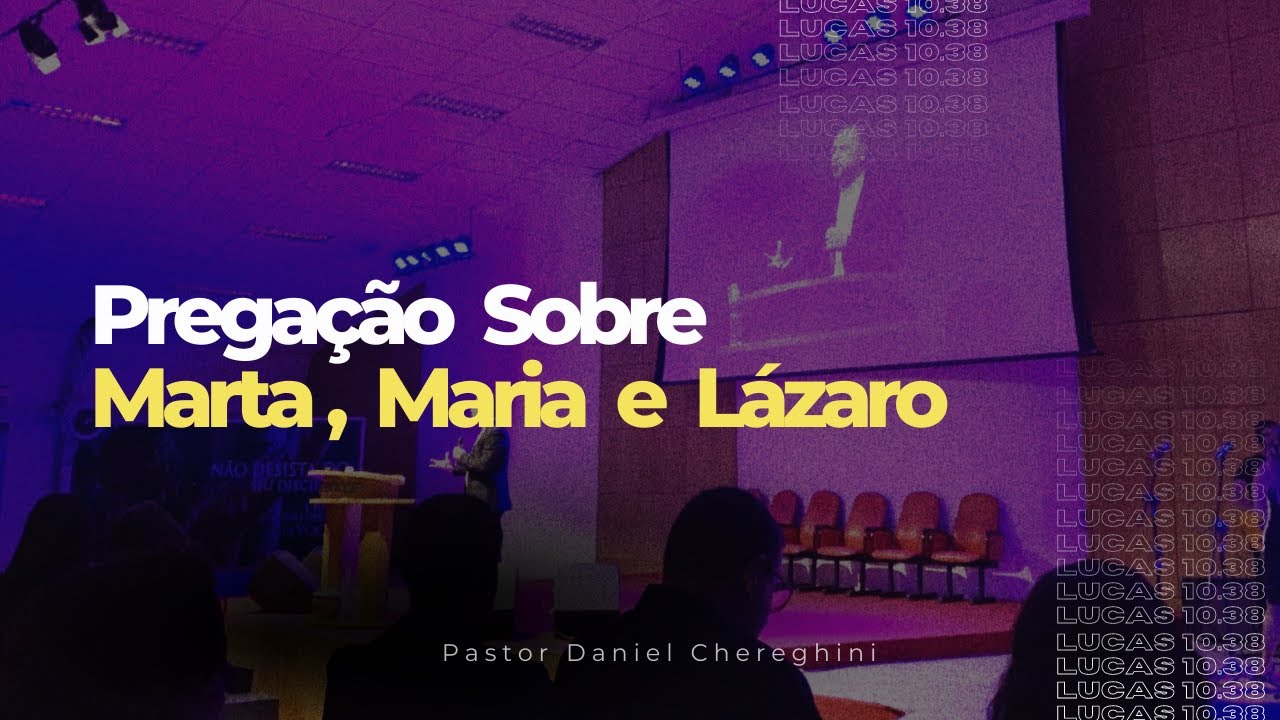 Pena Que Jesus Chegou Atrasado - Prega&ccedil;&atilde;o Sobre Marta, Maria e L&aacute;zaro | Lucas 10.38