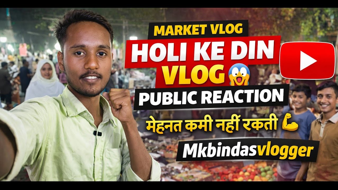 Holi Ke Din Bhi Vlog Banaya 😎 | Market Public Reaction | Full Confidence @MKbindasVlogger #vlog 