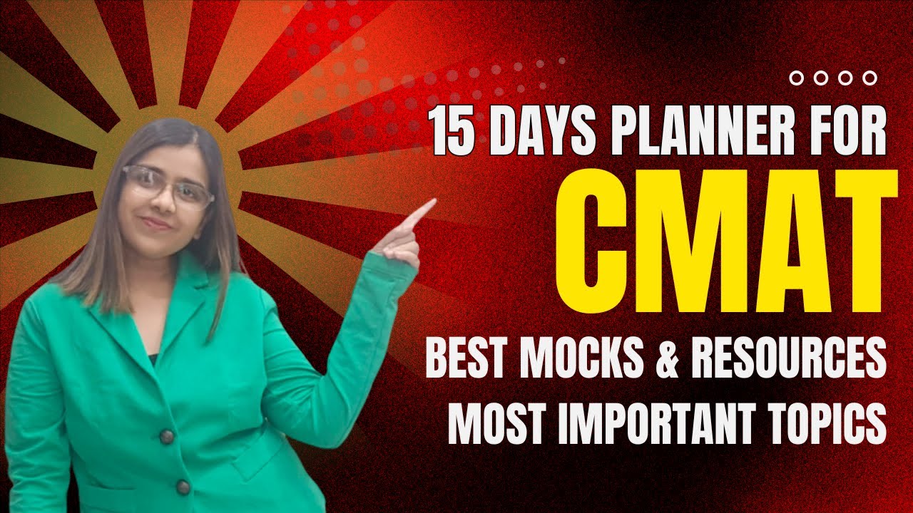 CMAT 15 Days Planner | Best Mocks for CMAT| Most Important Topics & Tips for CMAT| CMAT + CET