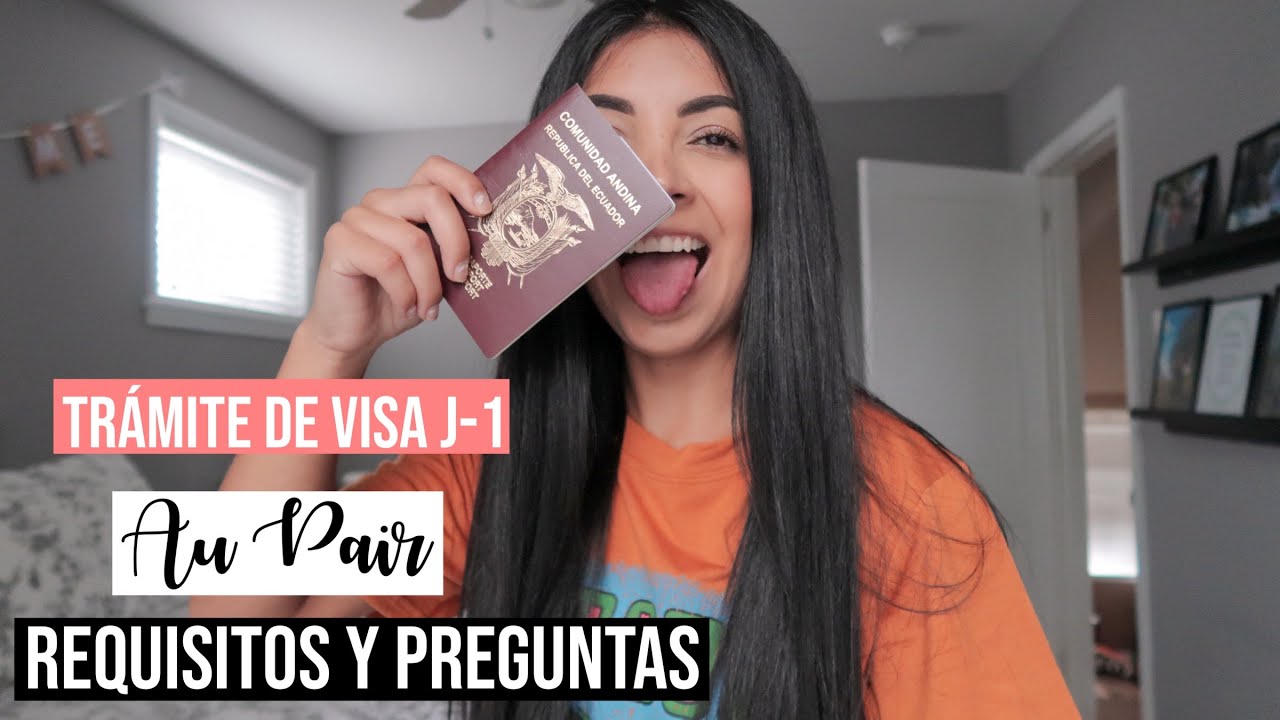 ¿CÓMO SAQUE LA VISA J-1 PARA SER AU PAIR? REQUISITOS/PREGUNTAS| Katy Yanza