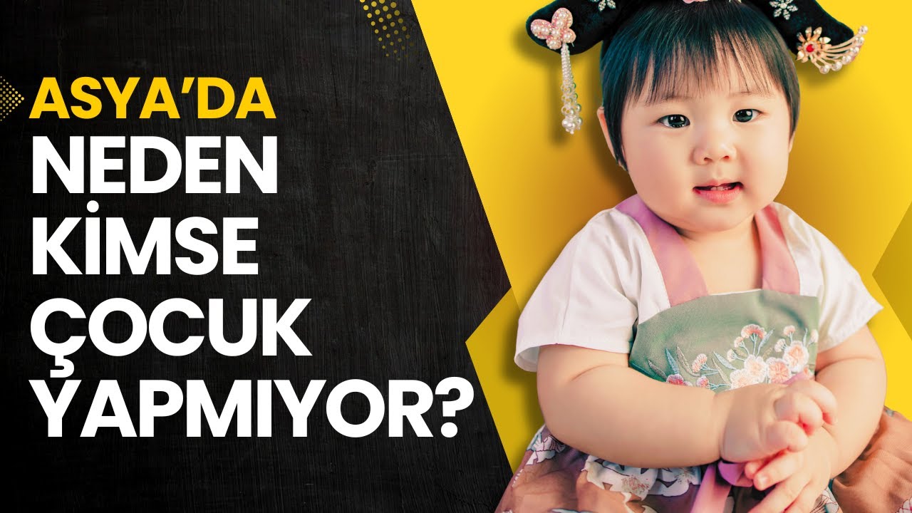 Neden Kimse Çocuk Yapmıyor? - Güney Kore ve Japonya'da Doğum Krizi