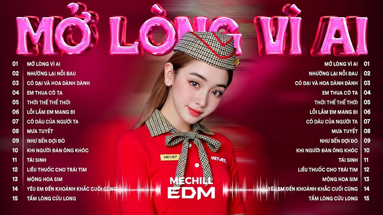 Mở Lòng Vì Ai Remix - BXH Nhạc Trẻ EDM Hot Trend 2026 Cực Cháy | Top 15 Bản EDM TikTok Hay 2026