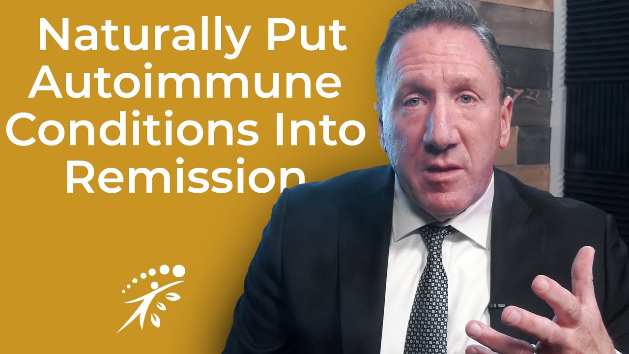 How To Naturally Put Autoimmune Conditions Into Remission With Functional Medicine