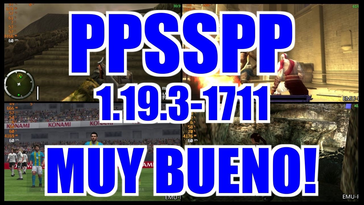 PPSSPP 1.19.3-1711 MUY BUENO!