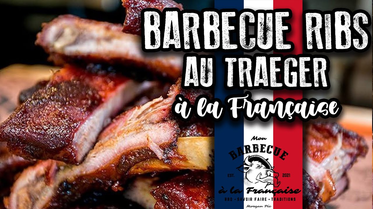 RECETTE - Barbecue RIBS au Traeger à la Française