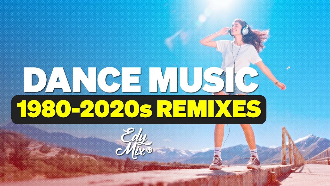 Dance Music REMIXES: 1980s to 2020s | Party Mix in Los Andes - Chile 🇨🇱 | DJ Edy Mix