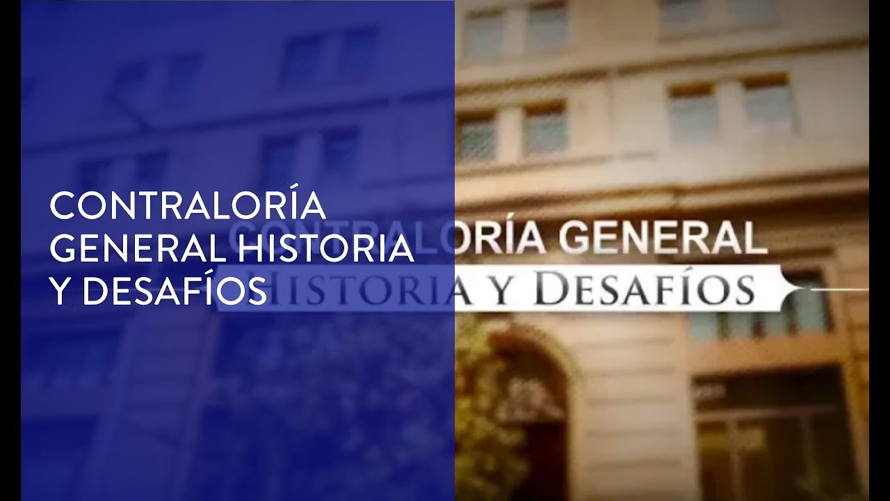 Contraloría General Historia y Desafíos