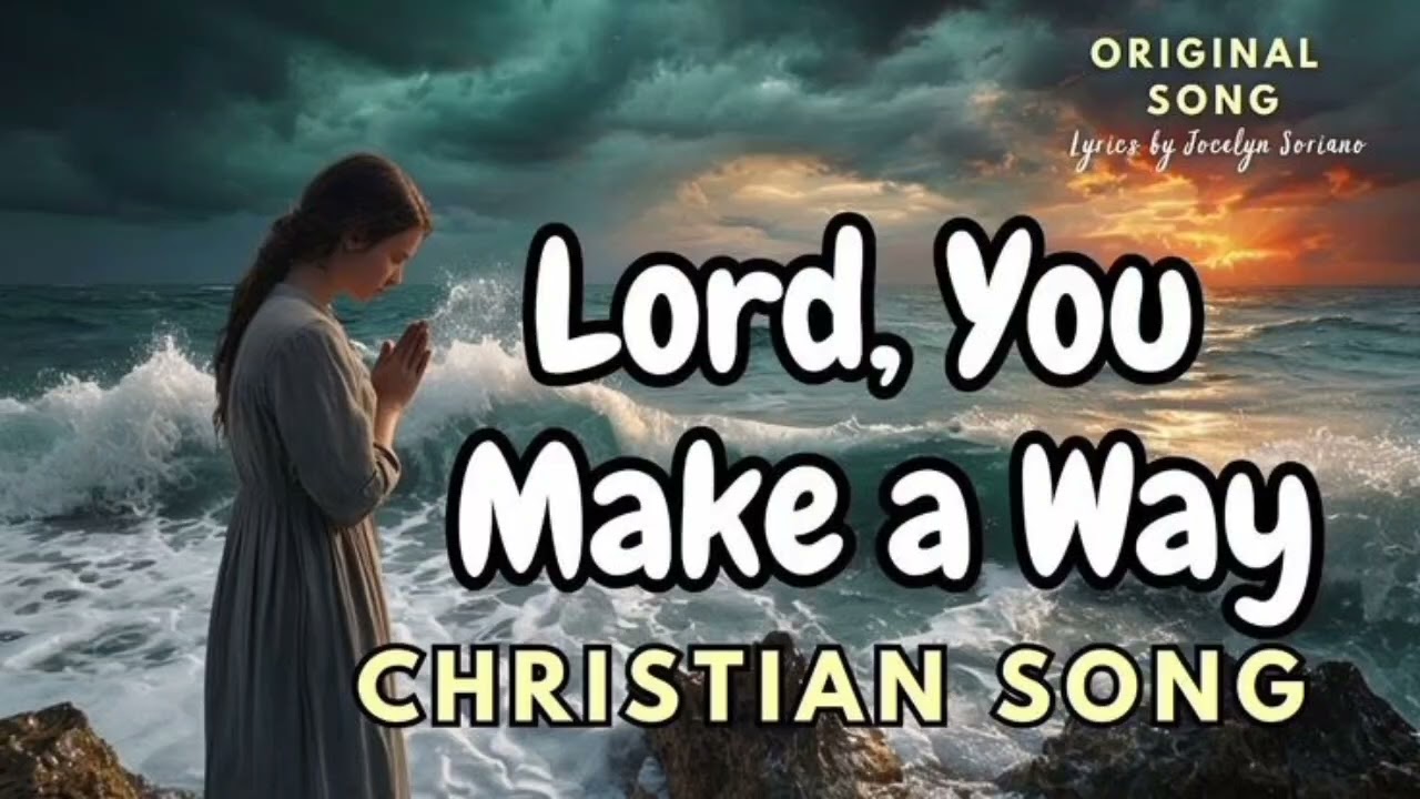 Lord You Make a Way | Powerful Christian Worship Song 2026 | Faith & Hope Gospel Music