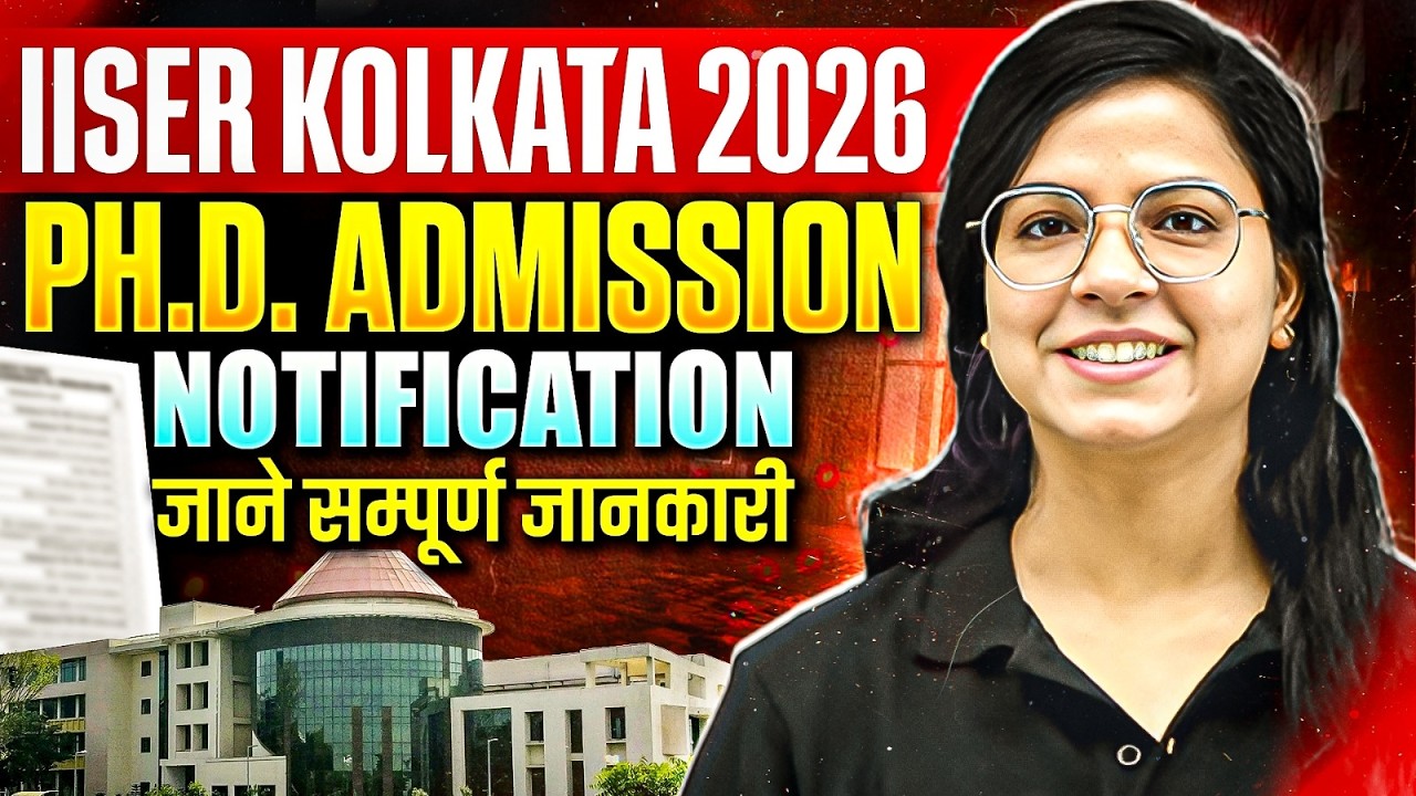 IISER Kolkata PhD Admission 2026 – Notification, Eligibility & Application Process | PW CSIR NET