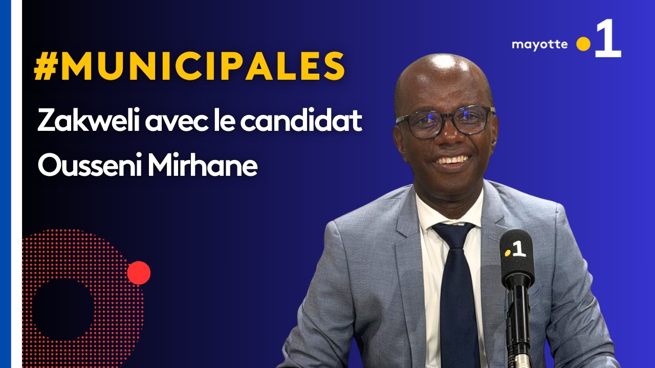 Zakweli spécial Municipales 2026 : Mirhane Ousseni
