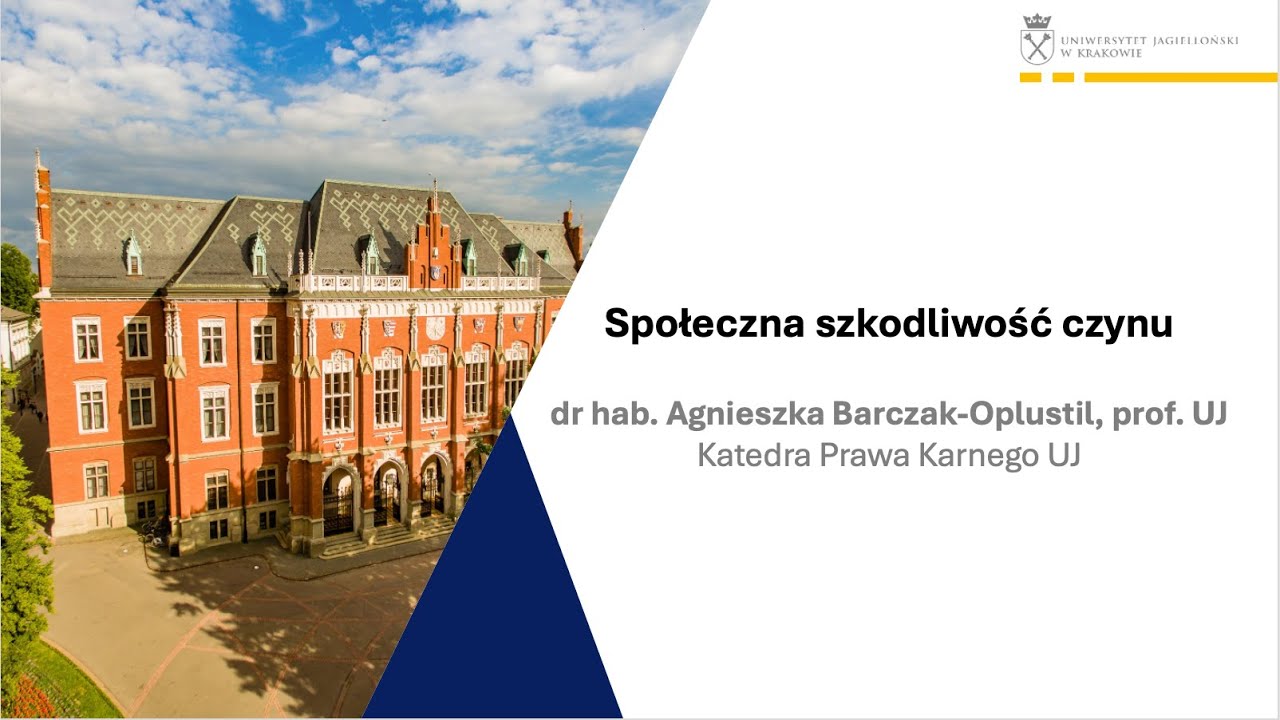 Społeczna szkodliwość czynu (19) - 7.04.2025 r. - dr hab. Agnieszka Barczak-Oplustil, prof. UJ