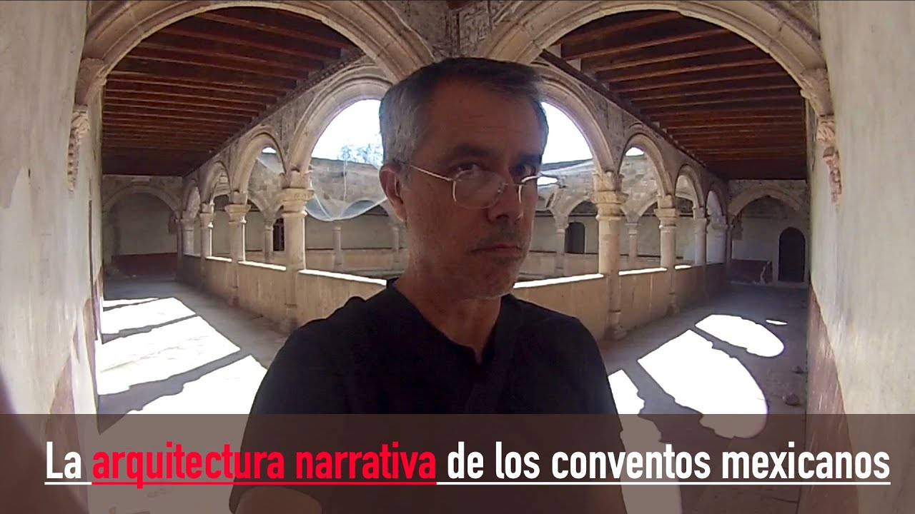 La arquitectura narrativa de los conventos mexicanos