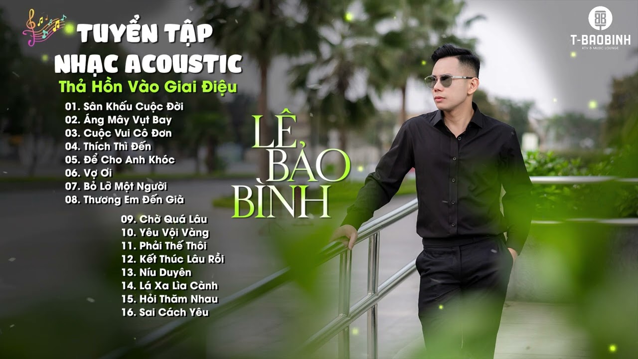 Sân Khấu Cuộc Đời, Áng Mây Vụt Bay - Lê Bảo Bình|Chỉ Cần Một Lần Sóng Gió, Ai Thương Ai Đạp Ta Sẽ Rõ