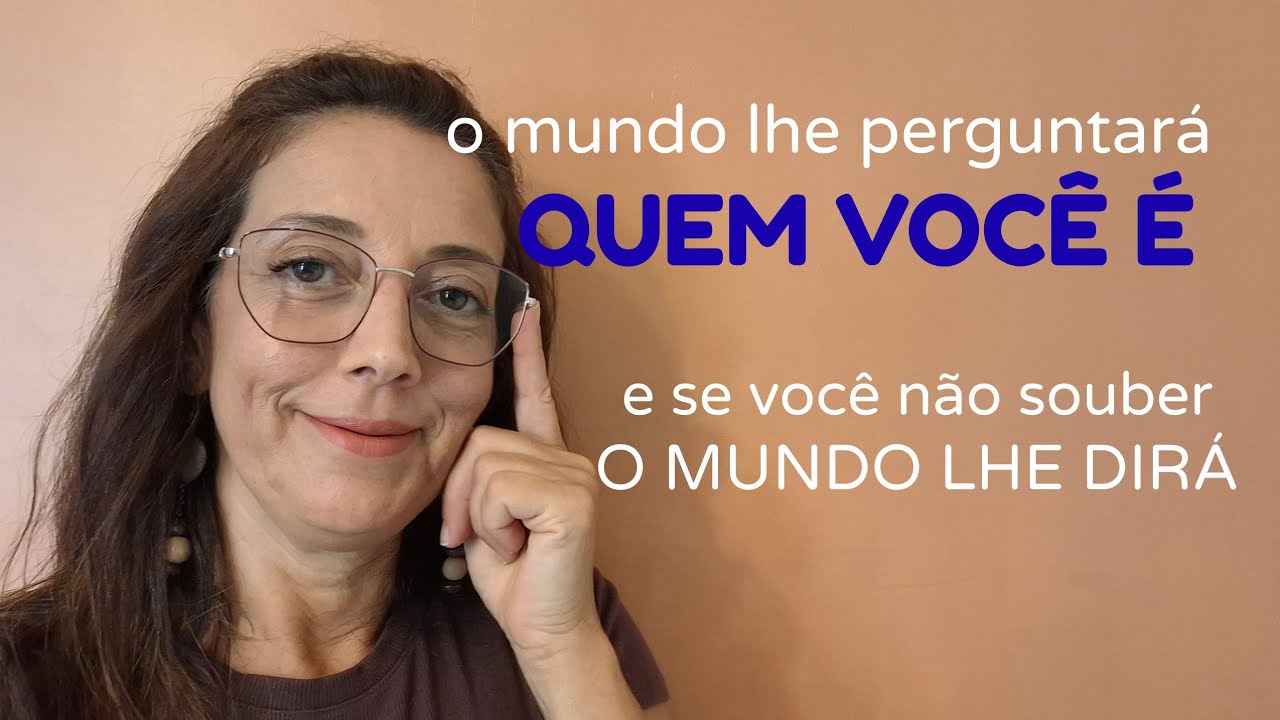 diga QUEM VOCÊ É