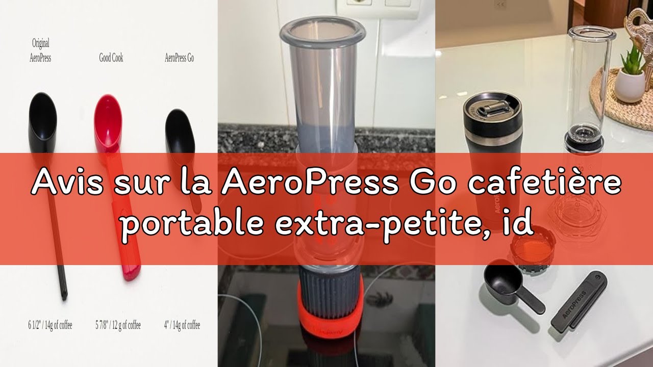 Avis sur la AeroPress Go cafetière portable extra-petite, idéale pour voyage, randonnée & camping, p
